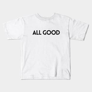 ALL GOOD Kids T-Shirt